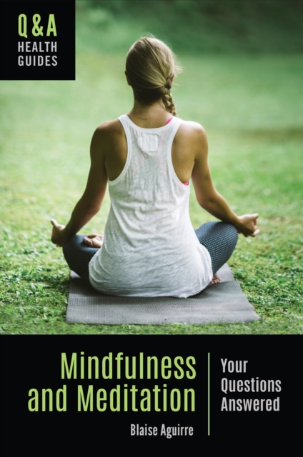 Mindfulness and Meditation : Your Questions Answered, Hardback Book