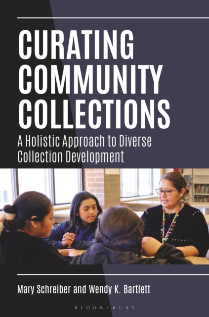 Curating Community Collections : A Holistic Approach to Diverse Collection Development, PDF eBook