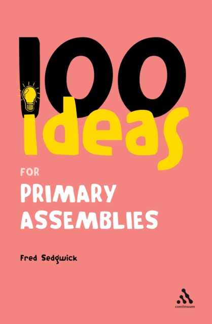 100 Ideas for Assemblies: Primary School Edition, PDF eBook