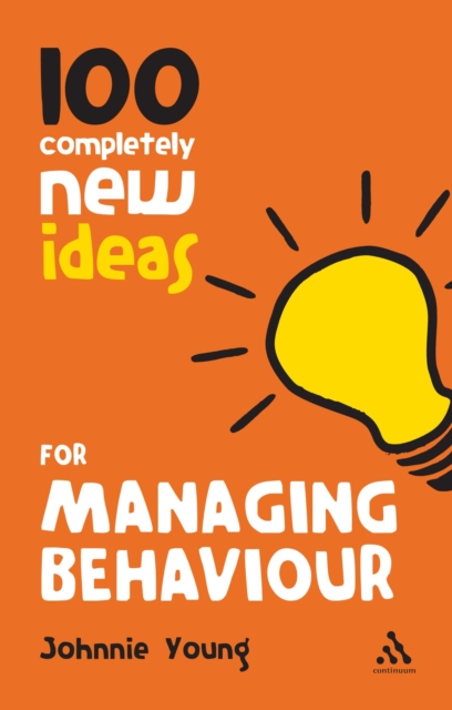 100 Completely New Ideas for Managing Behaviour, PDF eBook