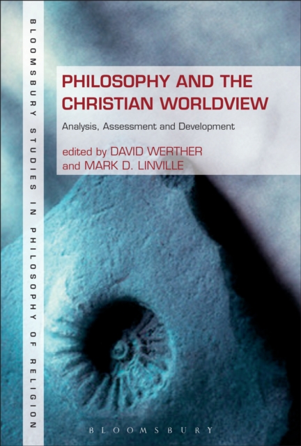 Philosophy and the Christian Worldview : Analysis, Assessment and Development, EPUB eBook