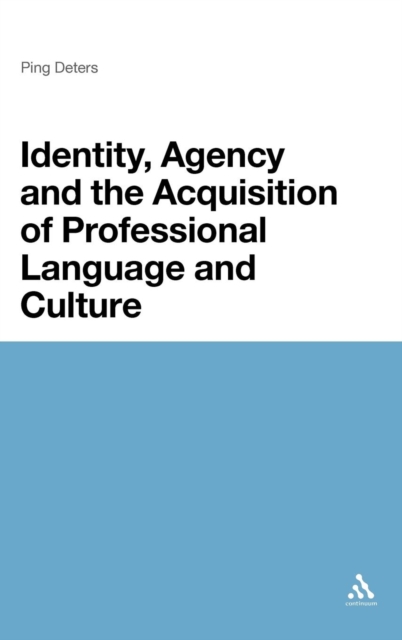Identity, Agency and the Acquisition of Professional Language and Culture, Hardback Book
