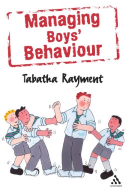 Managing Boys' Behaviour : How to deal with it - and help them succeed!, PDF eBook