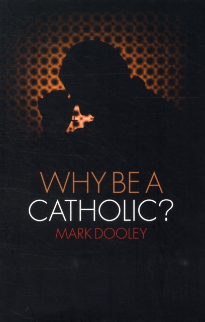 Why Be a Catholic?, Paperback / softback Book
