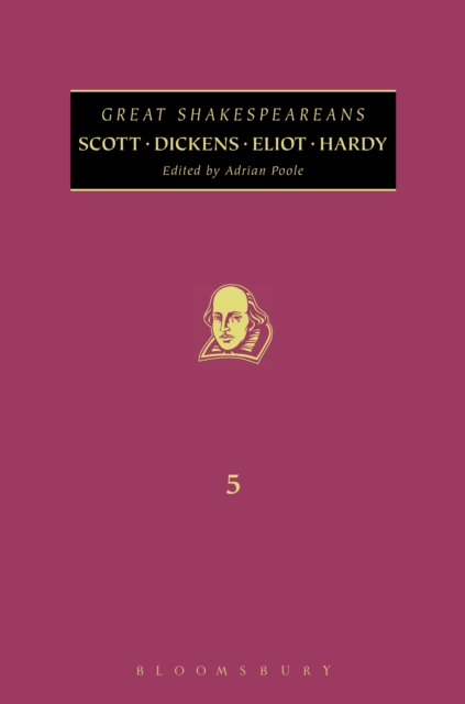 Scott, Dickens, Eliot, Hardy : Great Shakespeareans: Volume V, PDF eBook