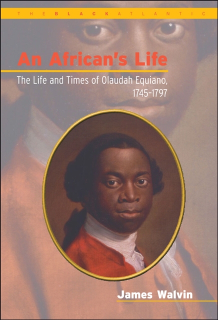 African's Life, 1745-1797 : The Life and Times of Olaudah Equiano, PDF eBook