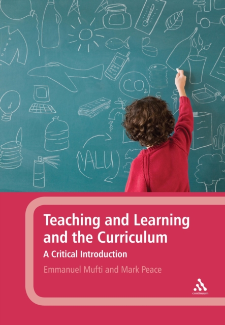 Teaching and Learning and the Curriculum : A Critical Introduction, PDF eBook