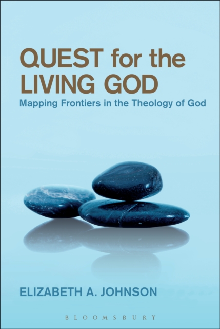 Quest for the Living God : Mapping Frontiers in the Theology of God, PDF eBook