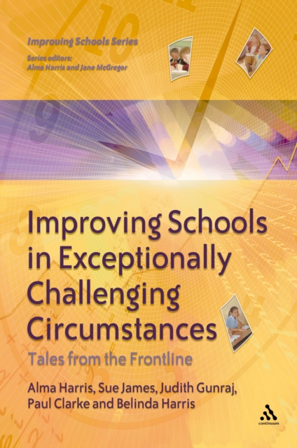 Improving Schools in Exceptionally Challenging Circumstances : Tales from the Frontline, PDF eBook