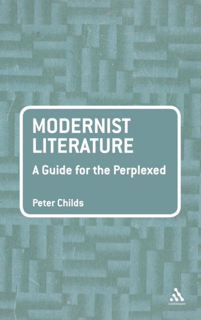 Modernist Literature: A Guide for the Perplexed, PDF eBook