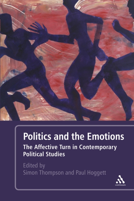Politics and the Emotions : The Affective Turn in Contemporary Political Studies, PDF eBook