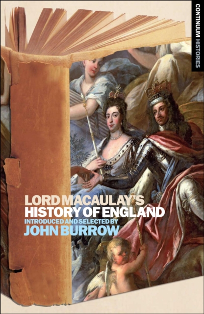 Lord Macaulay's History of England : Continuum Histories, EPUB eBook