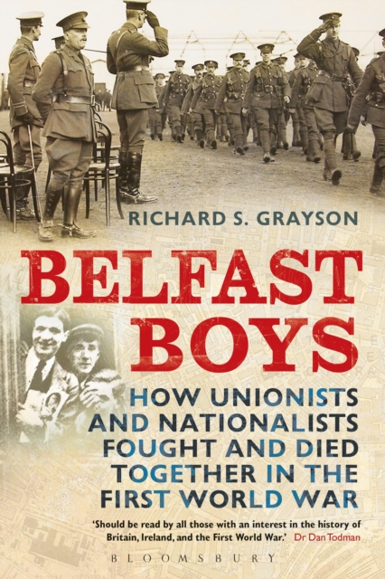 Belfast Boys : How Unionists and Nationalists Fought and Died Together in the First World War, PDF eBook