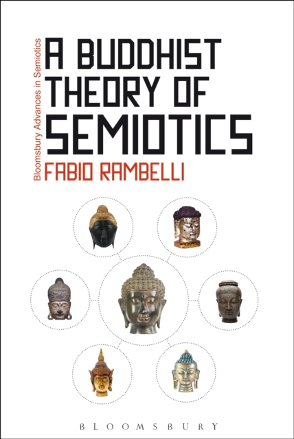 A Buddhist Theory of Semiotics : Signs, Ontology, and Salvation in Japanese Esoteric Buddhism, Paperback / softback Book