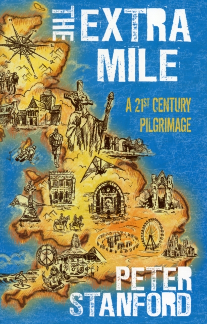 The Extra Mile : A 21st Century Pilgrimage, Paperback / softback Book