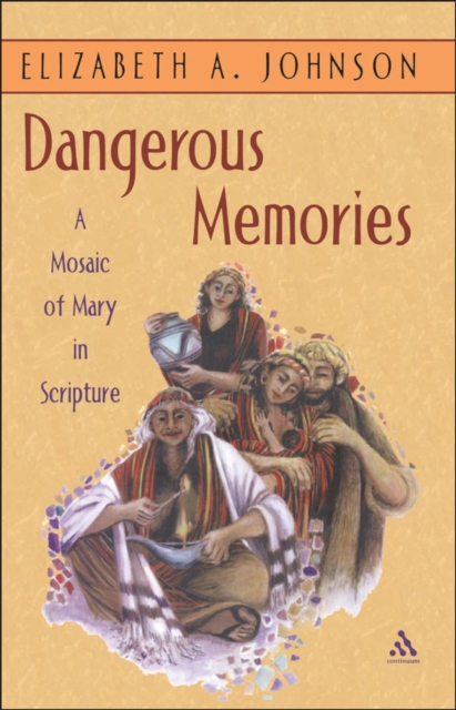 Dangerous Memories : A Mosaic of Mary in Scripture, PDF eBook