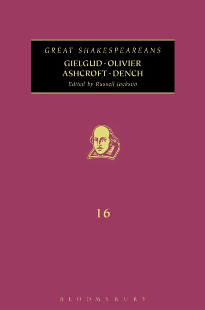 Gielgud, Olivier, Ashcroft, Dench : Great Shakespeareans: Volume XVI, Hardback Book