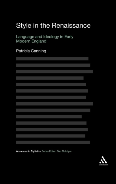 Style in the Renaissance : Language and Ideology in Early Modern England, Hardback Book
