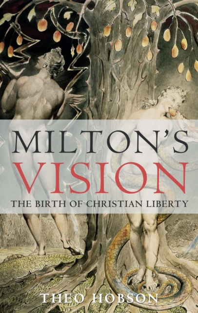 Milton's Vision : The Birth of Christian Liberty, PDF eBook