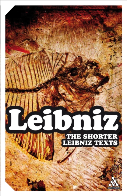 The Shorter Leibniz Texts : A Collection of New Translations, PDF eBook