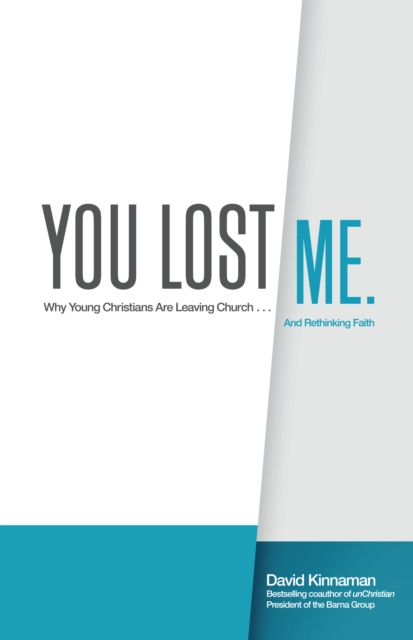 You Lost Me : Why Young Christians Are Leaving Church...and Rethinking Faith, EPUB eBook