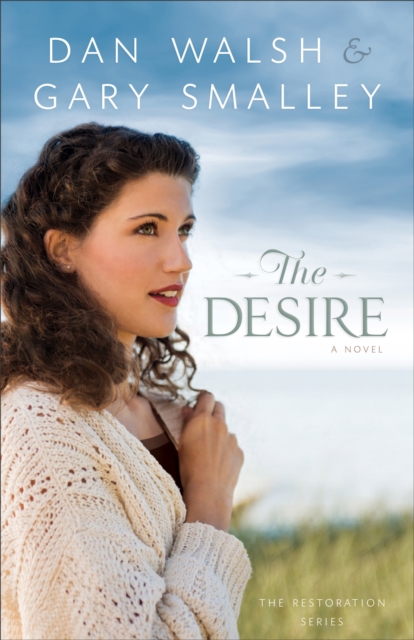 The Desire (The Restoration Series Book #3) : A Novel, EPUB eBook