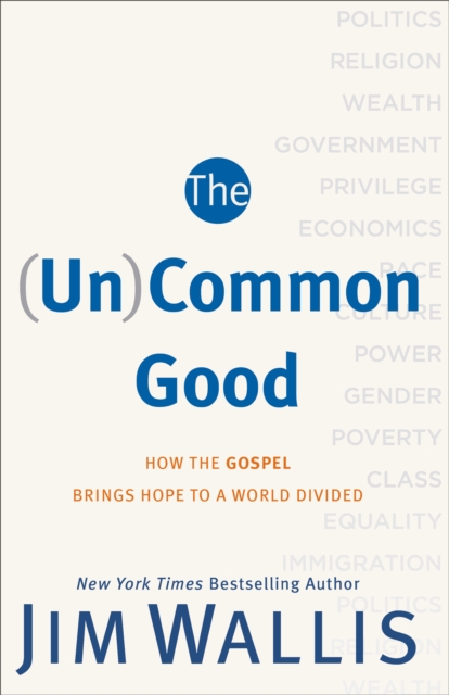 The (Un)Common Good : How the Gospel Brings Hope to a World Divided, EPUB eBook