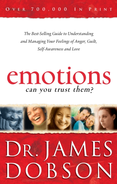 Emotions: Can You Trust Them? : The Best-Selling Guide to Understanding and Managing Your Feelings of Anger, Guilt, Self-Awareness and Love, EPUB eBook