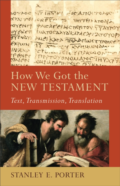 How We Got the New Testament (Acadia Studies in Bible and Theology) : Text, Transmission, Translation, EPUB eBook