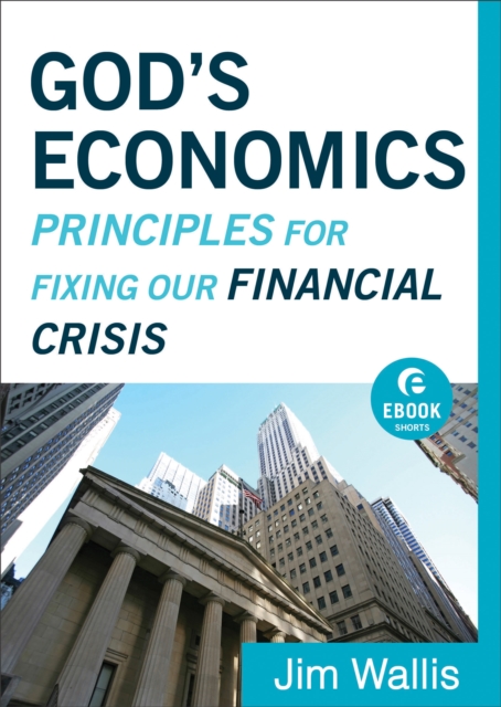 God's Economics (Ebook Shorts) : Principles for Fixing Our Financial Crisis, EPUB eBook