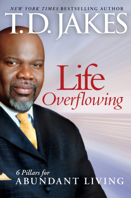 Life Overflowing, 6-in-1 : 6 Pillars for Abundant Living, EPUB eBook