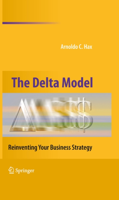 The Delta Model : Reinventing Your Business Strategy, PDF eBook