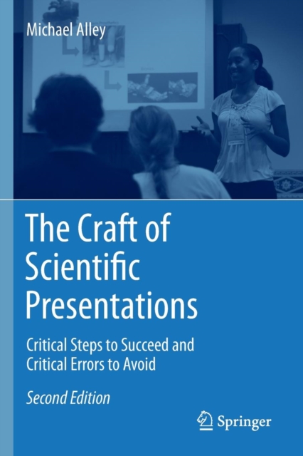 The Craft of Scientific Presentations : Critical Steps to Succeed and Critical Errors to Avoid, Paperback / softback Book