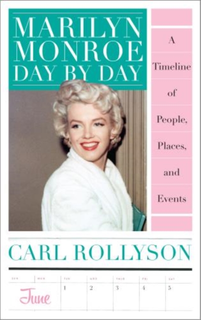 Marilyn Monroe Day by Day : A Timeline of People, Places, and Events, Hardback Book