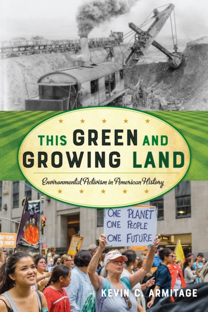 This Green and Growing Land : Environmental Activism in American History, Hardback Book