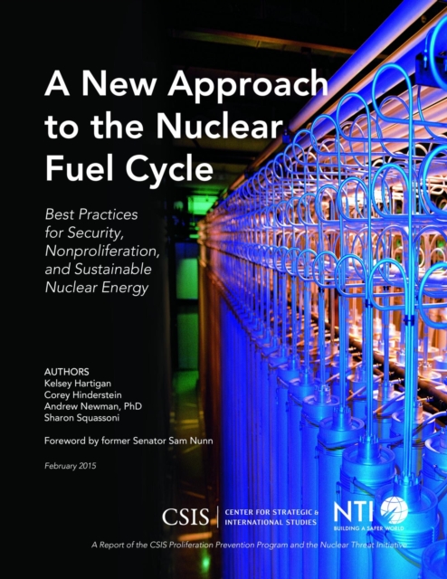 A New Approach to the Nuclear Fuel Cycle : Best Practices for Security, Nonproliferation, and Sustainable Nuclear Energy, EPUB eBook