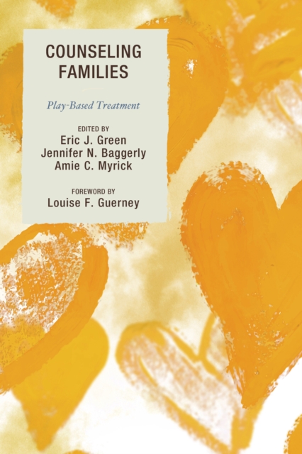 Counseling Families : Play-Based Treatment, Hardback Book