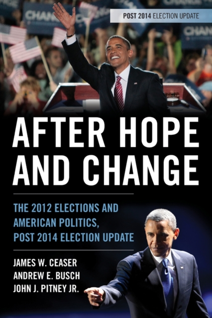 After Hope and Change : The 2012 Elections and American Politics, Post 2014 Election Update, Paperback / softback Book