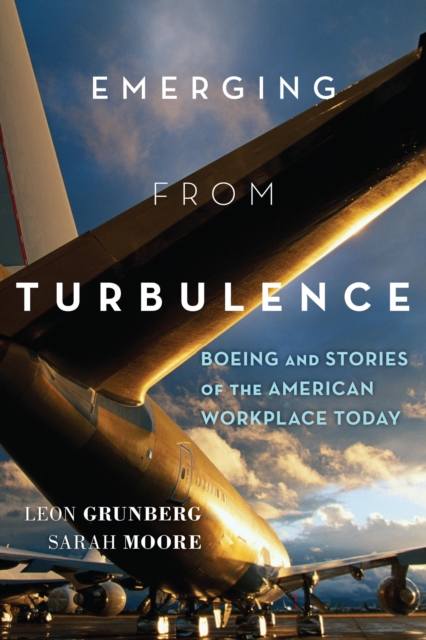 Emerging from Turbulence : Boeing and Stories of the American Workplace Today, Hardback Book