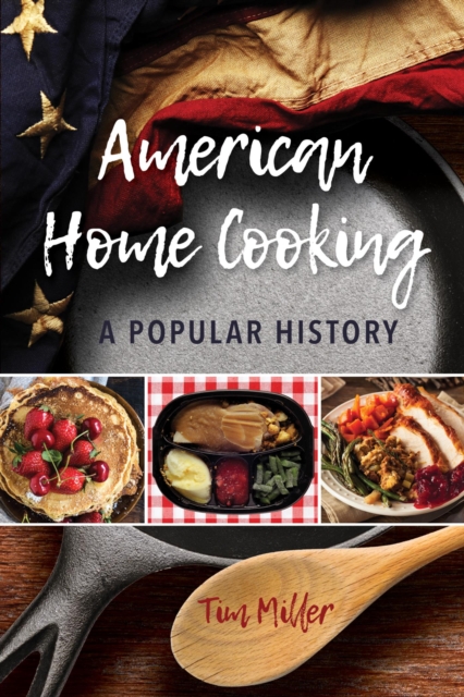 American Home Cooking : A Popular History, EPUB eBook