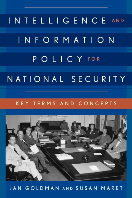 Intelligence and Information Policy for National Security : Key Terms and Concepts, EPUB eBook