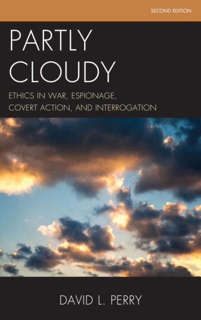 Partly Cloudy : Ethics in War, Espionage, Covert Action, and Interrogation, EPUB eBook
