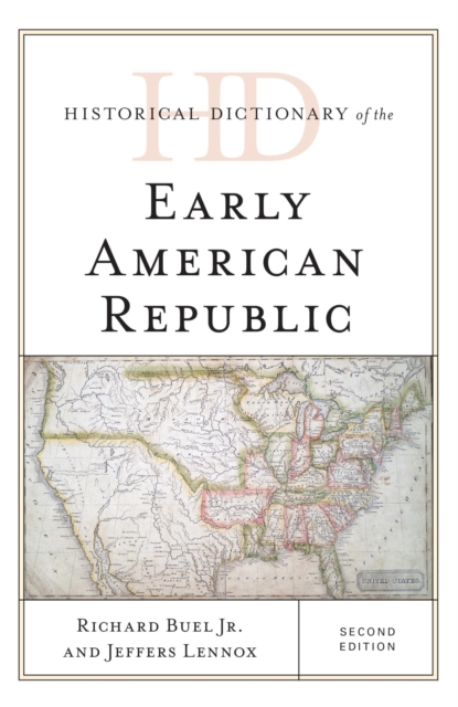 Historical Dictionary of the Early American Republic, EPUB eBook