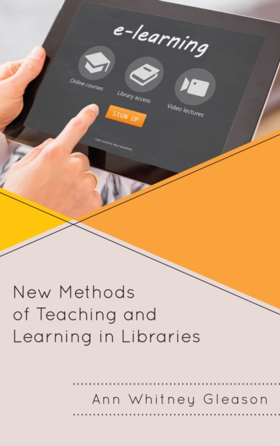 New Methods of Teaching and Learning in Libraries, Paperback / softback Book