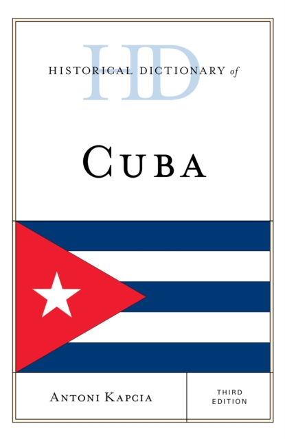 Historical Dictionary of Cuba, Hardback Book