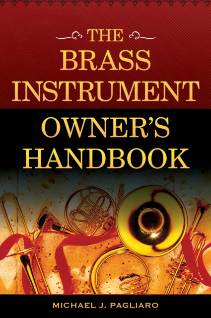The Brass Instrument Owner's Handbook, Hardback Book