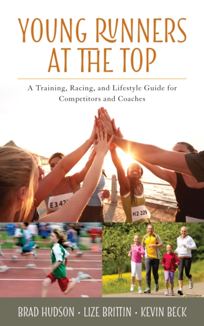 Young Runners at the Top : A Training, Racing, and Lifestyle Guide for Competitors and Coaches, EPUB eBook