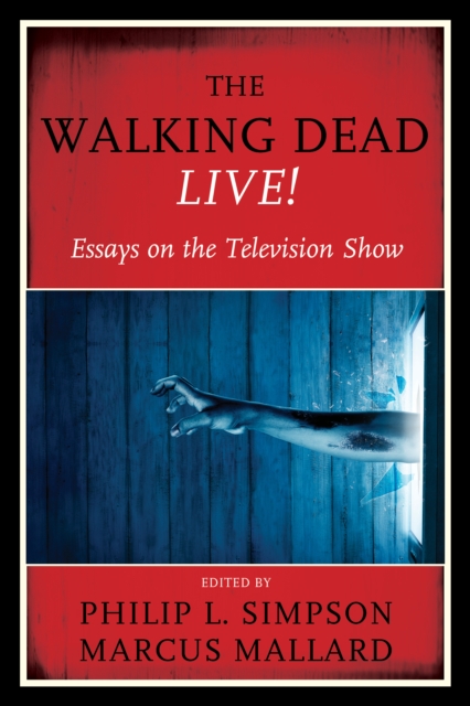 The Walking Dead Live! : Essays on the Television Show, Hardback Book