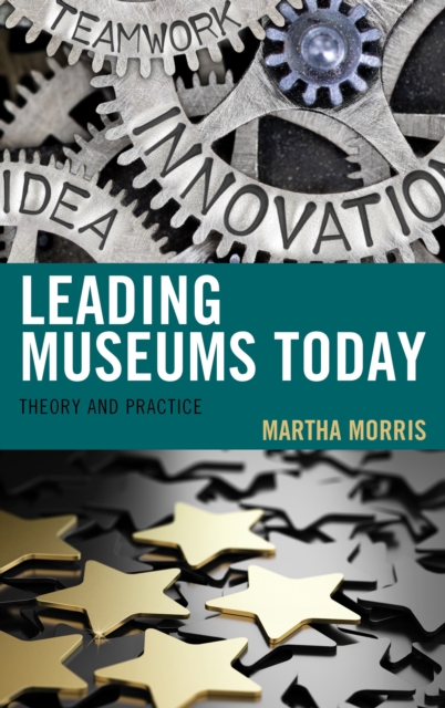 Leading Museums Today : Theory and Practice, Paperback / softback Book