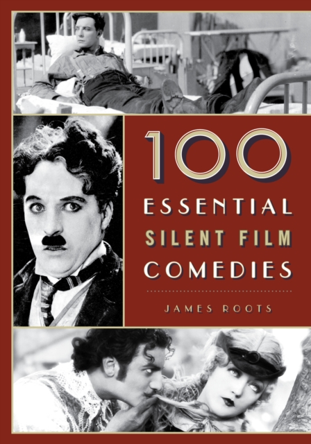 100 Essential Silent Film Comedies, Hardback Book